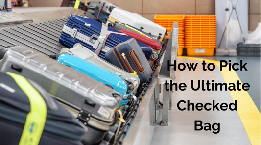 How to Choose The Best Checked Bag for Frequent Flyers